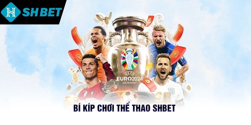 Bí kíp chơi thể thao SHBET